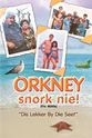Dulcie van den Bergh Orkney Snork Nie!