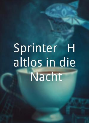 Sprinter - Haltlos in die Nacht海报封面图