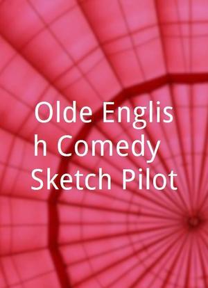 Olde English Comedy: Sketch Pilot海报封面图