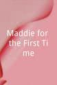 Monica Payne Maddie for the First Time