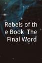 Adrian Delcan Rebels of the Book: The Final Word