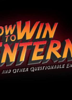 How to Win the Internet and Other Questionable Endeavors海报封面图