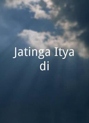 Jatinga Ityadi海报封面图