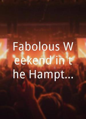Fabolous Weekend in the Hamptons海报封面图