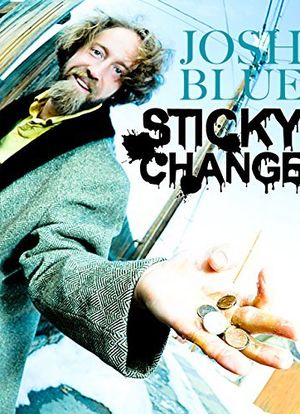 Josh Blue: Sticky Change海报封面图