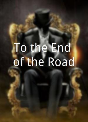 To the End of the Road海报封面图