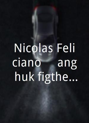 Nicolas Feliciano ... ang huk-figther ng tarlac海报封面图