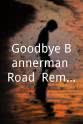 Edward Russell Goodbye Bannerman Road: Remembering Elisabeth Sladen