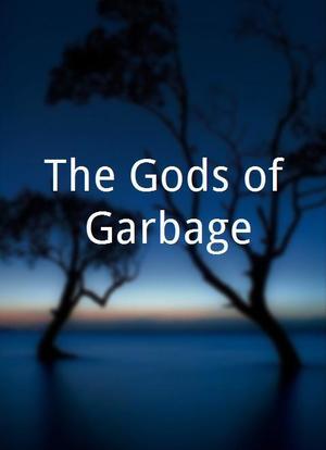 The Gods of Garbage海报封面图