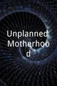 Zach Harding Unplanned Motherhood