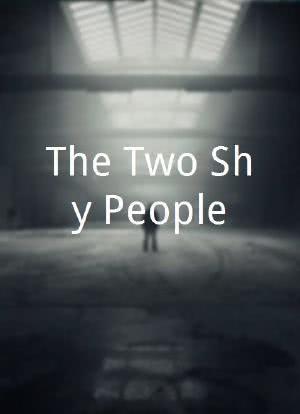 The Two Shy People海报封面图