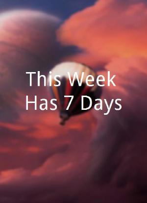 This Week Has 7 Days海报封面图