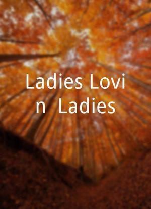 Ladies Lovin` Ladies海报封面图