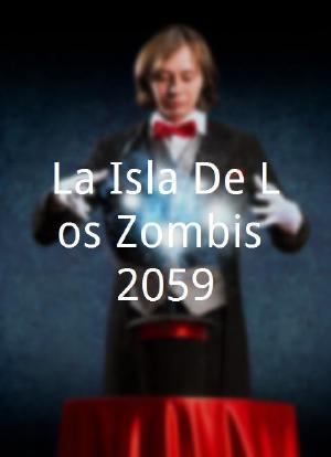 La Isla De Los Zombis 2059海报封面图