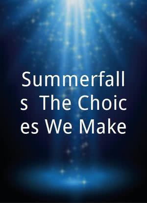 Summerfalls: The Choices We Make海报封面图