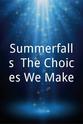 Tyler Fish Summerfalls: The Choices We Make