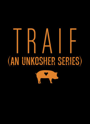 Traif: An Unkosher Web Series海报封面图