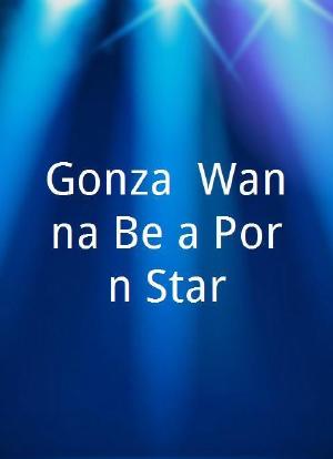 Gonza: Wanna Be a Porn Star海报封面图