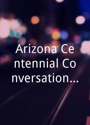 Arizona Centennial Conversations with Sandra Day O'Connor海报封面图