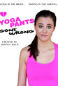Brianne Wigeland Yoga Pants Gone Wrong