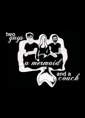 Two Guys, a Mermaid, and a Couch海报封面图