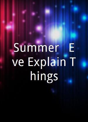 Summer & Eve Explain Things海报封面图