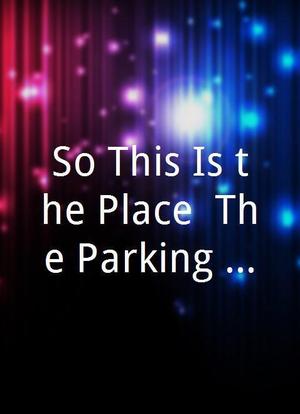 So This Is the Place: The Parking Garage海报封面图