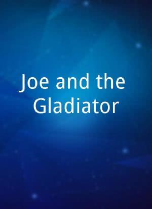 Joe and the Gladiator海报封面图