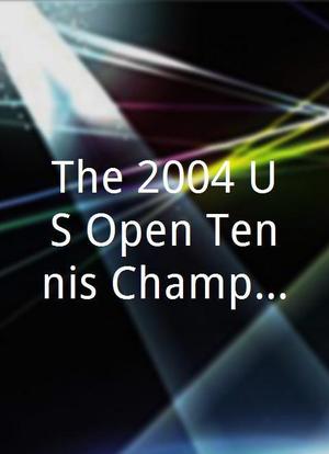 The 2004 US Open Tennis Championships海报封面图
