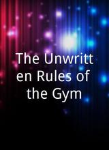 The Unwritten Rules of the Gym