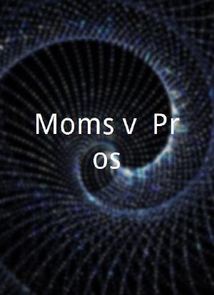 Moms v. Pros海报封面图