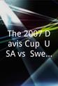 Leif Shiras The 2007 Davis Cup: USA vs. Sweden