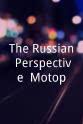 Veronika Kurshinskaya The Russian Perspective: Motop!