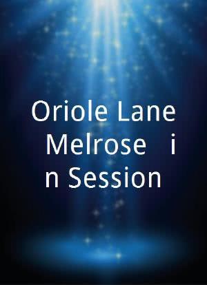 Oriole Lane: Melrose + in Session海报封面图