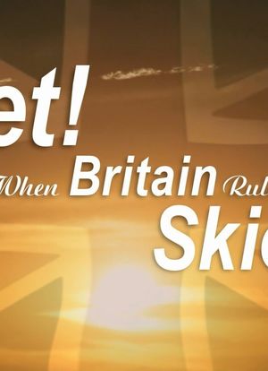 英国广播公司：喷气机！英国统治天空的日子海报封面图