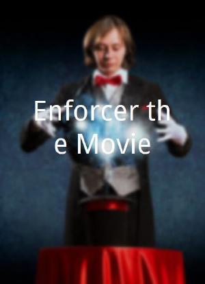 Enforcer the Movie海报封面图