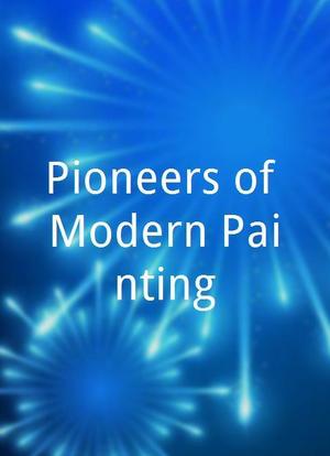 Pioneers of Modern Painting海报封面图