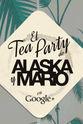 Nacho Canut El Tea Party de Alaska y Mario