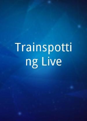Trainspotting Live海报封面图