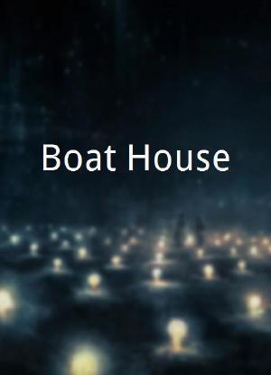 Boat House海报封面图