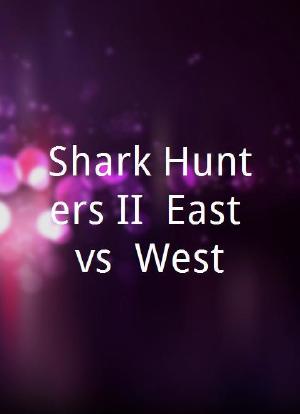 Shark Hunters II: East vs. West海报封面图