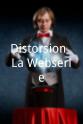 Marc Giraldes Distorsion: La Webserie