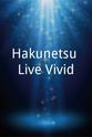 Akiyo Yoshida Hakunetsu Live Vivid