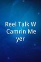 Patric McInnis Reel Talk W/Camrin Meyer
