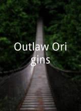 Outlaw Origins