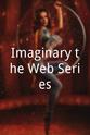 Casey Rathjen Imaginary the Web Series