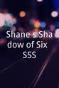 Yoshua Shelton Shane's Shadow of Six: SSS