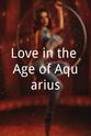 Gudger Goodyear Love in the Age of Aquarius