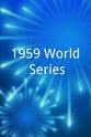 Edward Hurley 1959 World Series