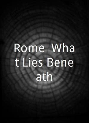 Rome: What Lies Beneath海报封面图